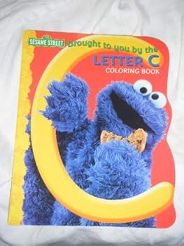 Sesame Street Brought to You By the Letter C Coloring Book