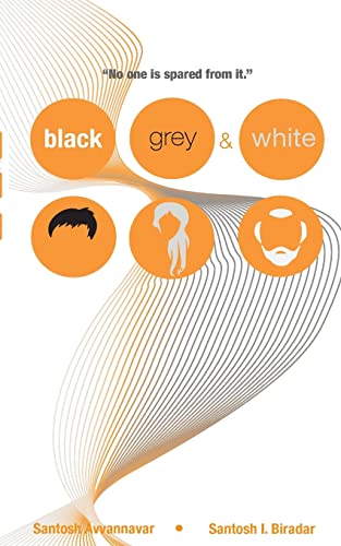 Black, Grey & White: "No one is spared from it."