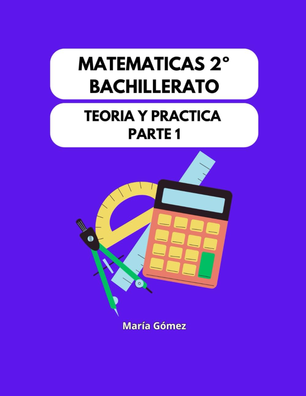 Matemáticas 2º Bachillerato: Teoría y Práctica Parte 1