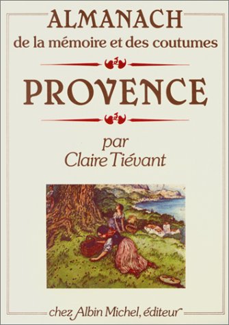 Télécharger Almanach de la mémoire et des coutumes : Provence PDF Ebook En Ligne