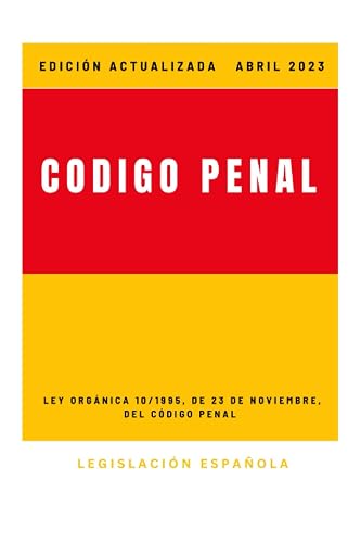 CÓDIGO PENAL: EDICIÓN ACTUALIZADA ABRIL 2023