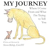 My Journey: Where I Come From and What I'm Trying to Tell You, 2nd Edition