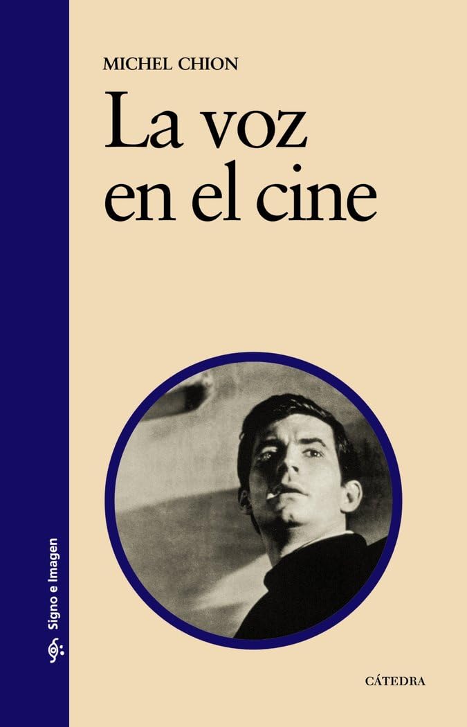 La Voz En El Cine / The Voice in Cinema Comprendre enfin le Son au Cinéma