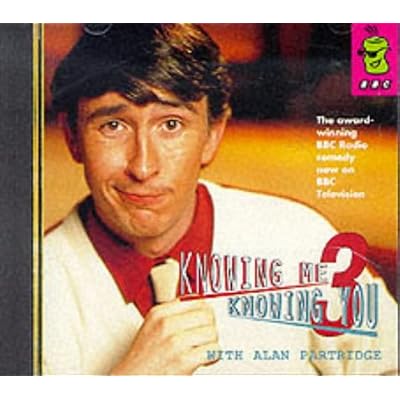 Knowing Me, Knowing You...: With Alan Partridge