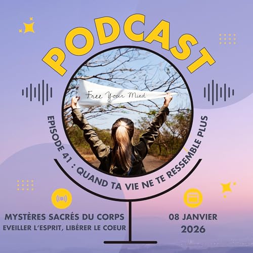 41 - Quand ta vie ne te ressemble plus