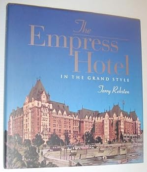 Hardcover The Empress Hotel: In the grand style Book