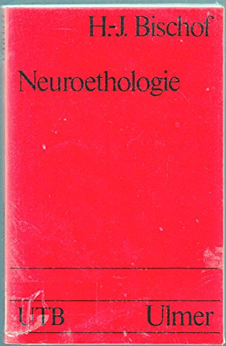 Neuroethologie : Einführung in die neurophysiologischen Grundlagen des Verhaltens.