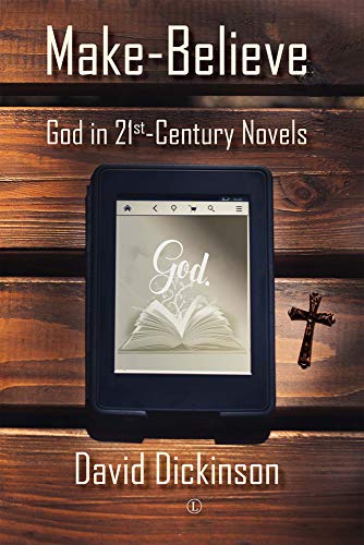 Make-Believe: God in 21st Century Novels