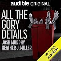 All the Gory Details