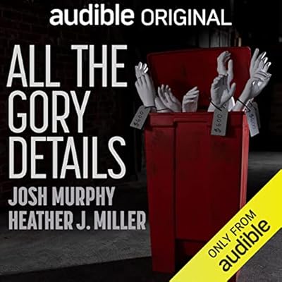 All the Gory Details