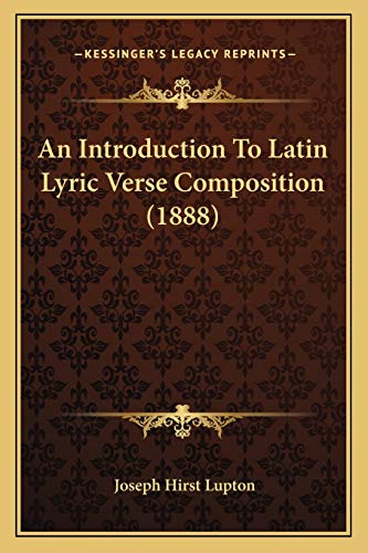 An Introduction To Latin Lyric Verse Composition (1888)