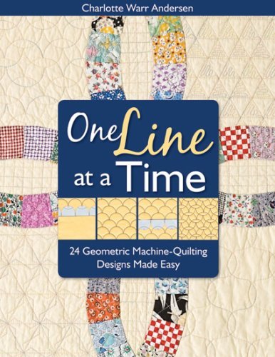 One Line at a Time: 24 Geometric Machine-Quilting Designs Made Easy by Charlotte Warr Anderson (2009-03-16)