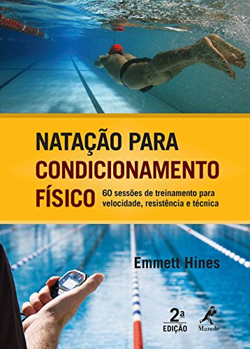 Natação para condicionamento físico: 60 sessões de treinamento para velocidade, resistência e técnica
