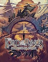 The Lord of the Rings Coloring Book : A Whimsical Coloring Book for Adults(Relaxation, Mediation, Inspiration) Based on Award-Winning the Lord of the Rings Film Trilogy Directed by Peter Jackson Broug 1705631312 Book Cover