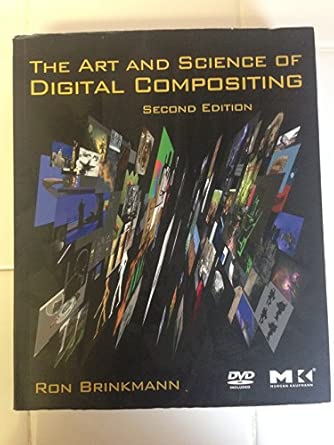 The Art and Science of Digital Compositing: Techniques for Visual Effects, Animation and Motion Graphics 2nd Edition The Art and Science of Digital Compositing: Techniques for Visual Effects, Animation and Motion Graphics 2nd Edition book cover