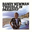 Trouble In Paradise - Randy Newman