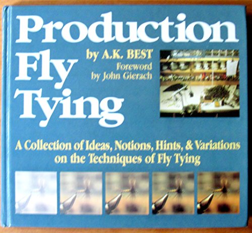 Production Fly Tying: A Collection of Ideas, No... 0871087812 Book Cover