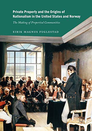 Buy Private Property and the Origins of Nationalism in the United States and Norway — BookShops.in