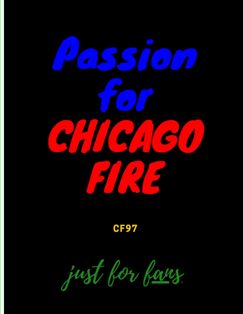 CF97 FANS (Diaries, Journals, Notebooks): 120 Pages - Plain Paper (Corners) for 8.5 x 11 size | Write down everything about your passion for sports. Journals to Write In for FANS
