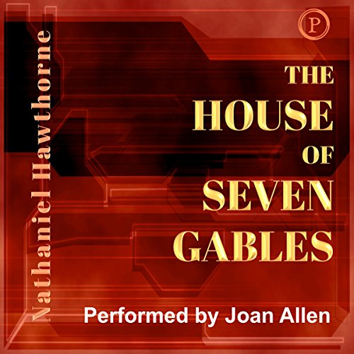 The House of Seven Gables (Audio Download) Nathaniel Hawthorne, Joan