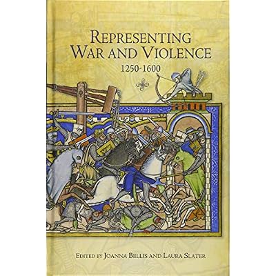 Representing War and Violence, 1250-1600