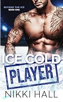 Ice Cold Player (Beyond the Ice) B0CWDPZ45K Book Cover