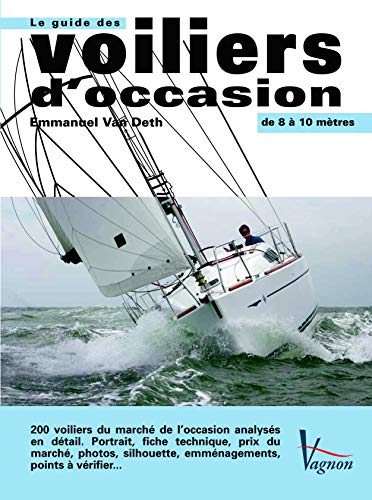 Télécharger Le guide des voiliers d'occasion : De 8 à 10 mètres Francais PDF