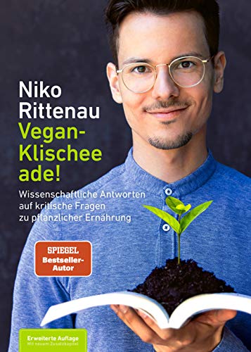 Vegan-Klischee ade!: Wissenschaftliche Antworten auf kritische Fragen zu pflanzlicher Ernährung - Erweiterte Auflage mit…