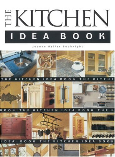 The Kitchen Idea Book (Idea Books): Bouknight, Joanne Kellar: Amazon ...