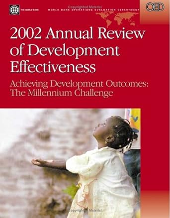 2002 Annual Review of Development Effectiveness: Achieving Development Outcomes : The Millennium Challenge