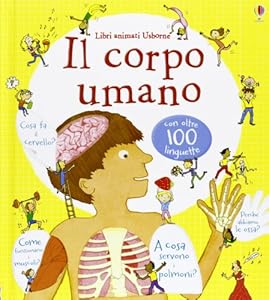 Vedi scheda su Amazon Il corpo umano. Libri animati. Ediz. illustrata