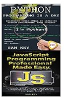 Python Programming in a Day & JavaScript Professional Programming Made Easy 1511442476 Book Cover