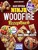 Das große Ninja Woodfire Rezeptbuch: Das XXL Buch für den Outdoor Elektrogrill & Smoker mit Gerichten für die ganze Familie | Inkl. Bonis