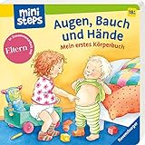 kinderbücher unter 1 jahr  Augen, Bauch und Hände: Mein erstes Körperbuch. Ab 18 Monaten (ministeps Bücher)