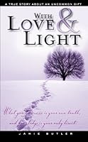 With Love & Light: True Story About an Uncommon Gift 1439221030 Book Cover