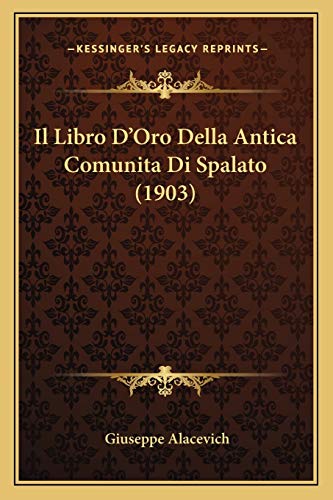 Il Libro D'Oro Della Antica Comunita Di Spalato (1903