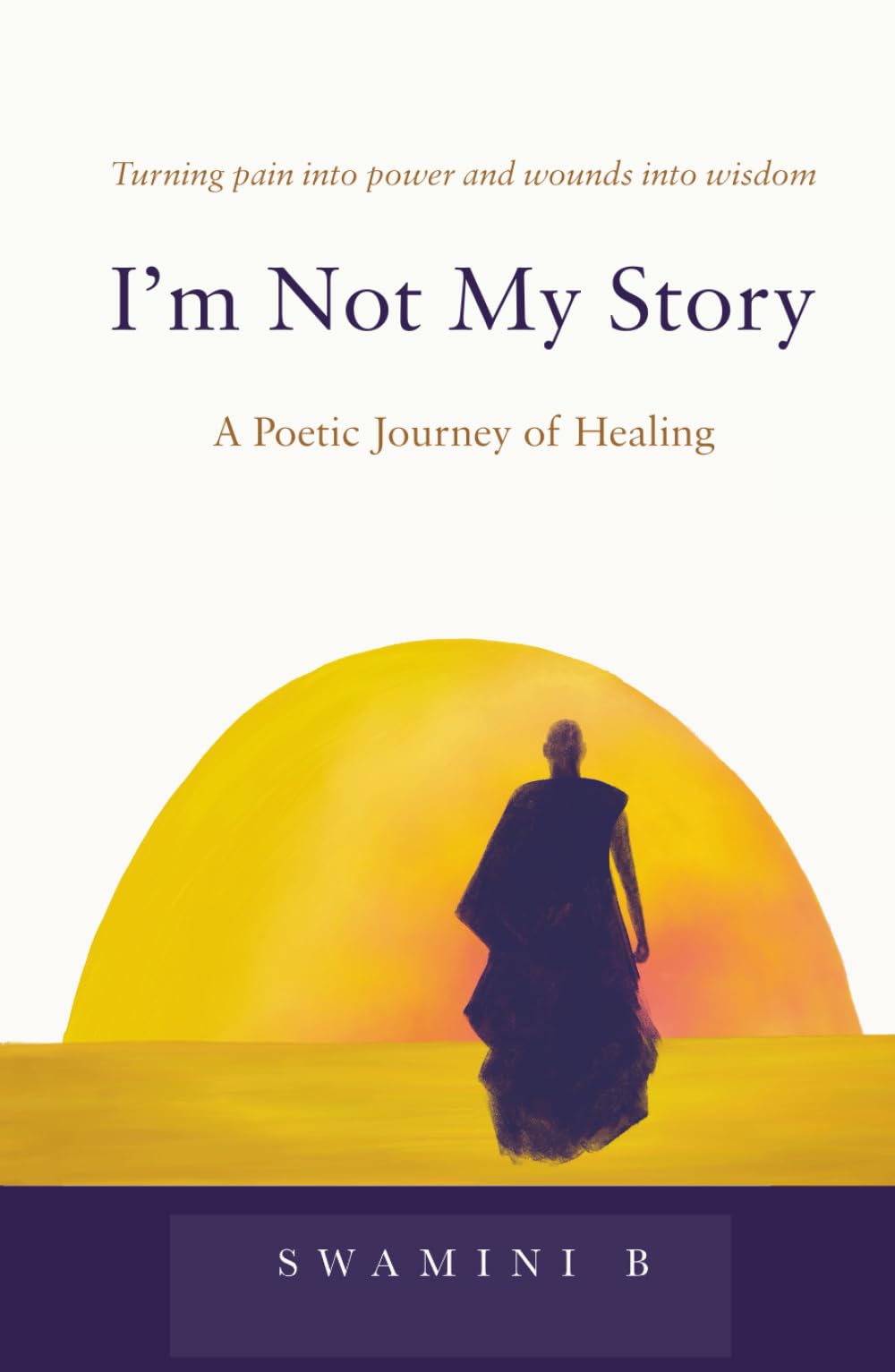 I'm Not My Story: A Poetic Journey of Healing