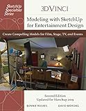  Modeling with Sketchup for Entertainment Design: Create Compelling Models for Film, Stage, TV and Events (English Edition)