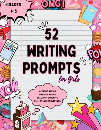 52 Writing Prompts for Girls 4th & 5th Graders - Creative Writing, Dialogue Writing, Descriptive Prompts, & Self-Discovery Questions (Writing Adventures for Young Thriving Minds)