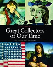 Great Collectors of our Time: Art Collecting Since 1945