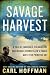 Savage Harvest: A Tale of Cannibals, Colonialism, and Michael Rockefeller's Tragic Quest for Primitive Art