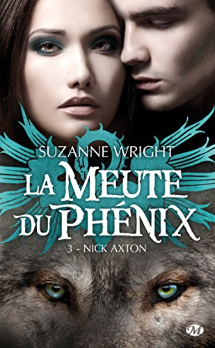 Télécharger Nick Axton: La Meute du Phénix, T3 Gratuit