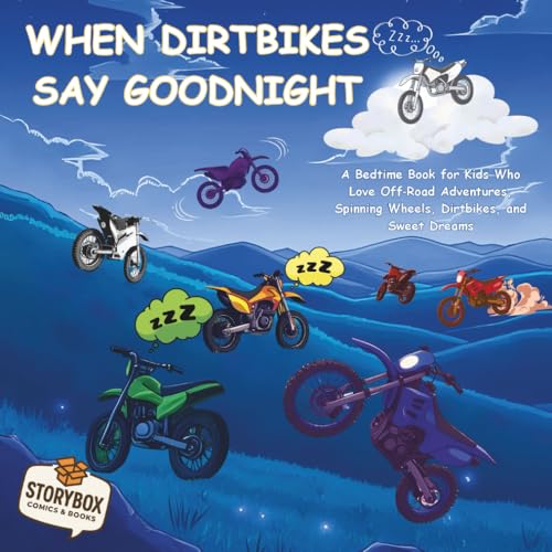 When Dirtbikes Say Goodnight: A Bedtime Book for Kids Who Love Off‑Road...
