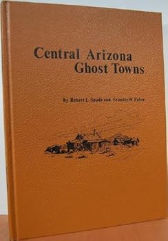 Hardcover Central Arizona Ghost Towns/With Map Book