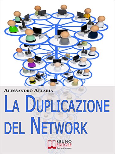 La Duplicazione del Network. Un Sistema in 6 Passaggi per Moltiplicare la Tua Rete Vendita e i Tuoi Guadagni nel Network Marketing (Ebook Italiano - Anteprima ... e i Tuoi Guadagni nel Network Marketing La Duplicazione del Network. Un Sistema in 6 Passaggi per Moltiplicare la Tua Rete Vendita e i Tuoi Guadagni nel Network Marketing (Ebook Italiano - Anteprima ... e i Tuoi Guadagni nel Network Marketing
