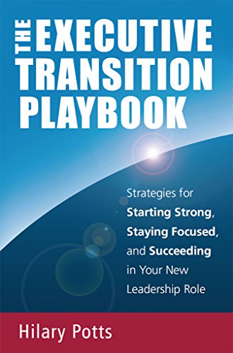 The Executive Transition Playbook: Strategies for Starting Strong, Staying Focused, and Succeeding in Your New Leadership Role image 2