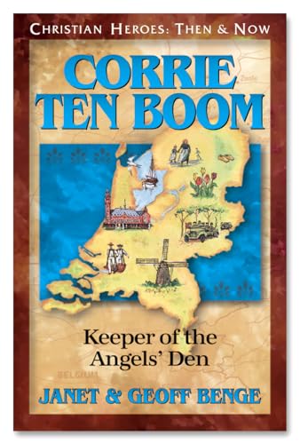 Corrie Ten Boom: Keeper of the Angels' Den (Christian Heroes: Then and Now)