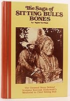 The saga of Sitting Bull's bones: The unusual story behind sculptor Korczak Ziolkowski's memorial to chief Sitting Bull B0006EFCBW Book Cover