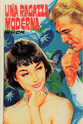 Una ragazza moderna - I Romanzi della Rosa n. 317