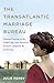 The Transatlantic Marriage Bureau: Husband hunting in the Gilded Age: How American heiresses conquered the aristocracy